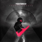 Meatbingo - Trendy Robots - Skassette 003